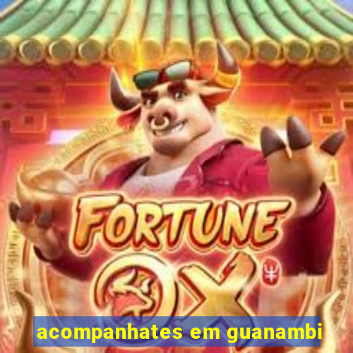 acompanhates em guanambi